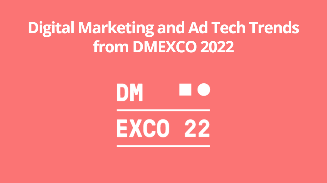EXADS Digital Marketing and Ad Tech Trends from DMEXCO 2022