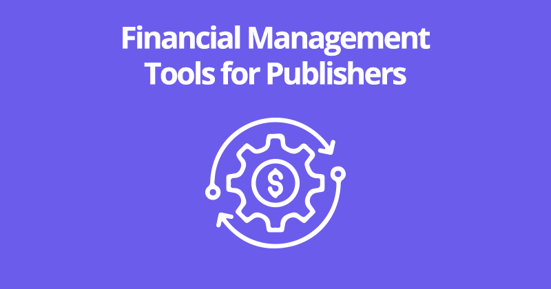 Financial Management Tools for Publishers