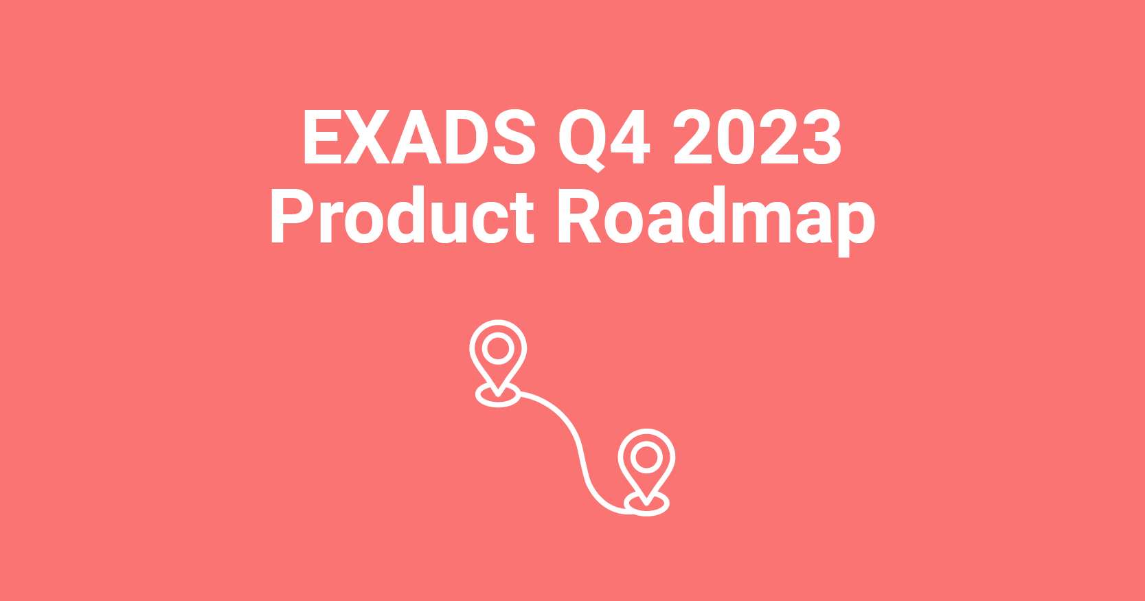 EXADS Q4 2023 Product Roadmap