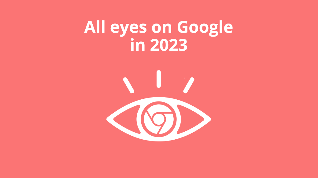 All eyes on Google in 2023