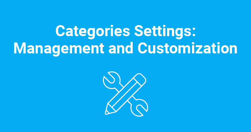 Categories Settings: Management and Customization