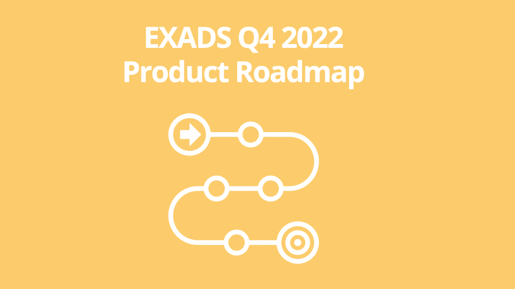 EXADS Q4 2022 Product Roadmap