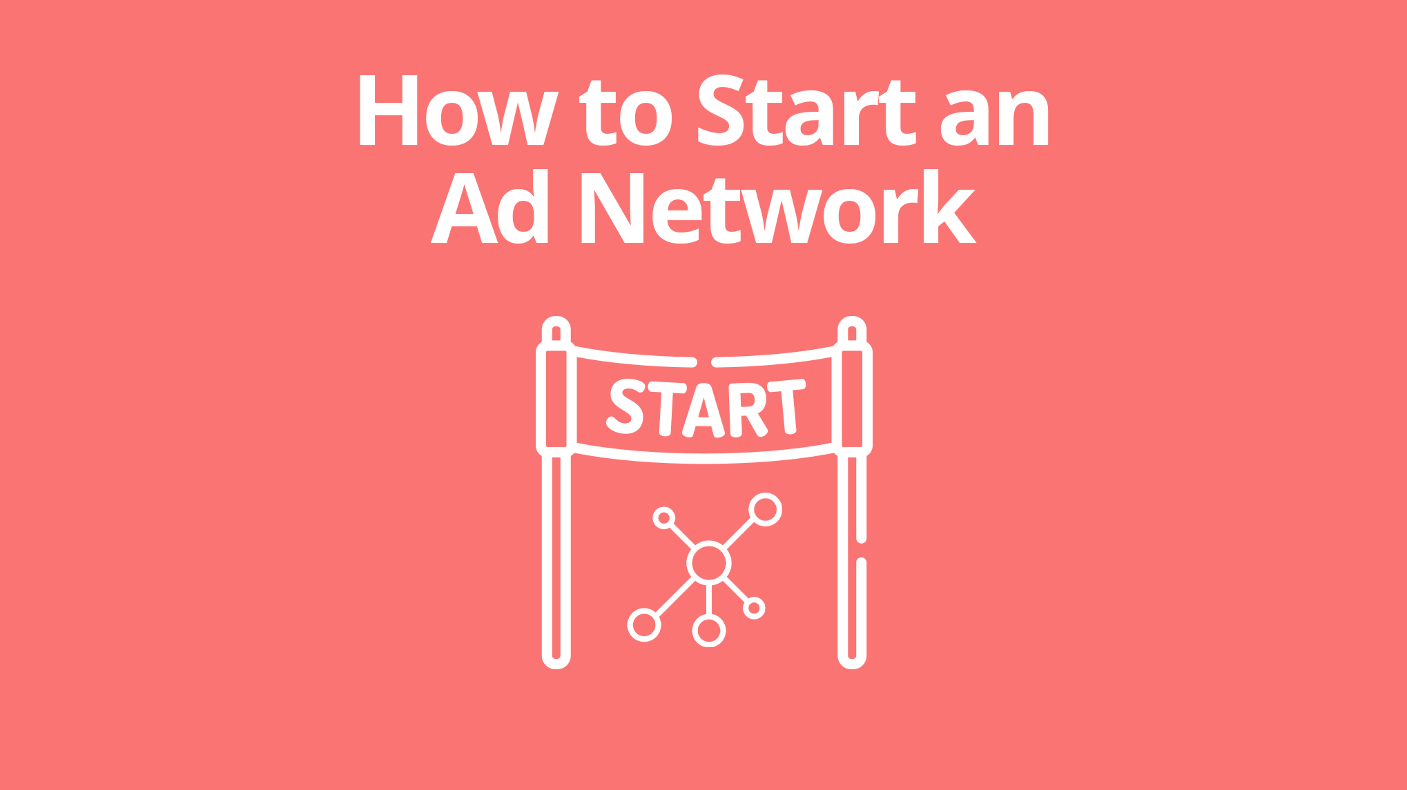 How to Start an Ad Network